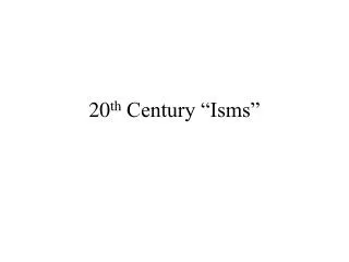 20 th century isms
