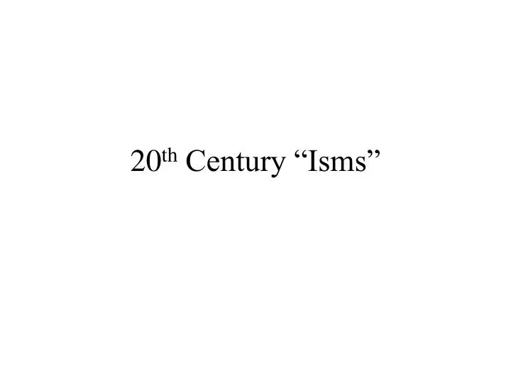 20 th century isms