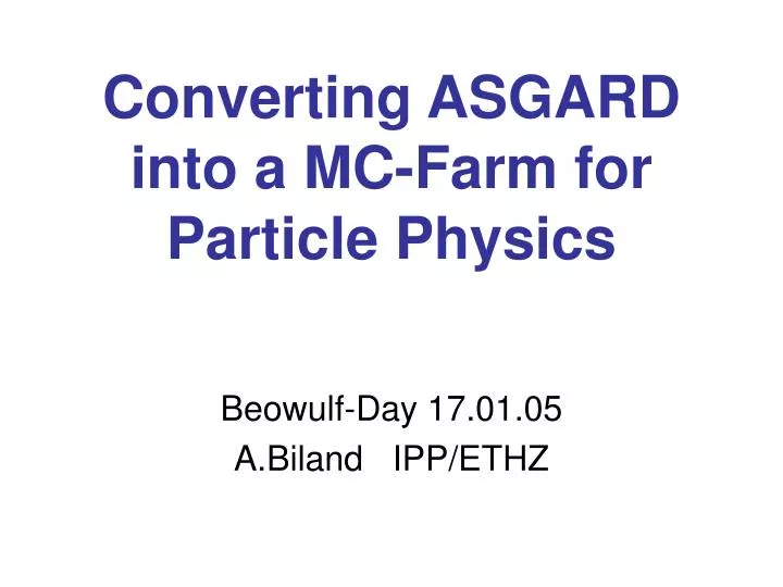 converting asgard into a mc farm for particle physics
