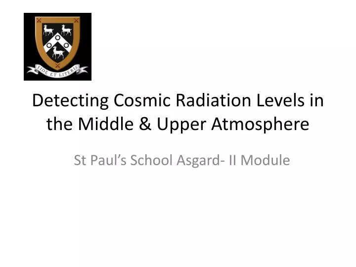 detecting cosmic radiation levels in the middle upper atmosphere