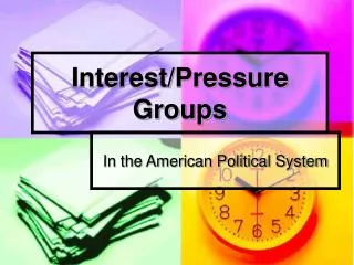 Interest/Pressure Groups