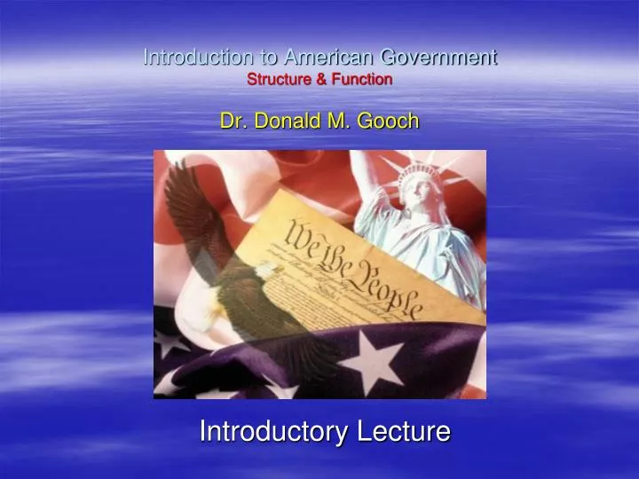 introduction to american government structure function dr donald m gooch