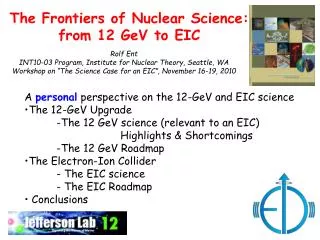 The Frontiers of Nuclear Science: from 12 GeV to EIC