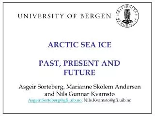 ARCTIC SEA ICE PAST, PRESENT AND FUTURE