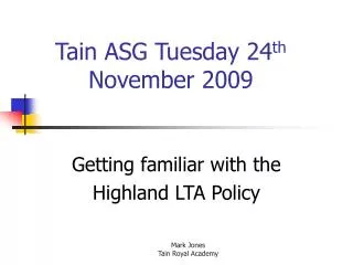 Tain ASG Tuesday 24 th November 2009