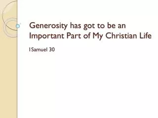 Generosity has got to be an Important Part of My Christian Life