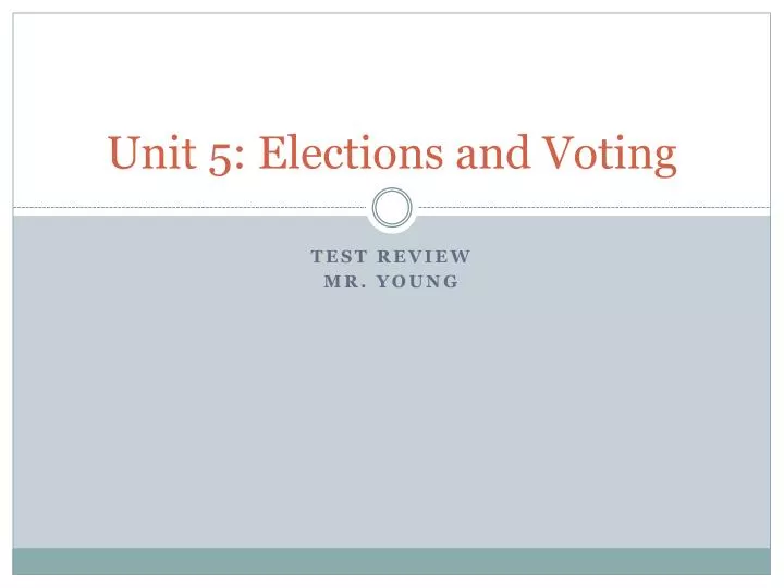 unit 5 elections and voting