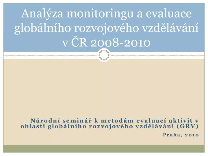 anal za monitoringu a evaluace glob ln ho rozvojov ho vzd l v n v r 2008 2010