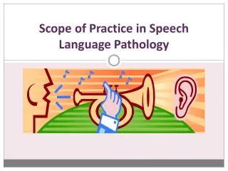 Scope of Practice in Speech Language Pathology