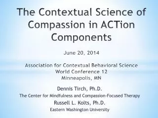Dennis Tirch , Ph.D. The Center for Mindfulness and Compassion-Focused Therapy