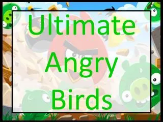 Ultimate Angry Birds