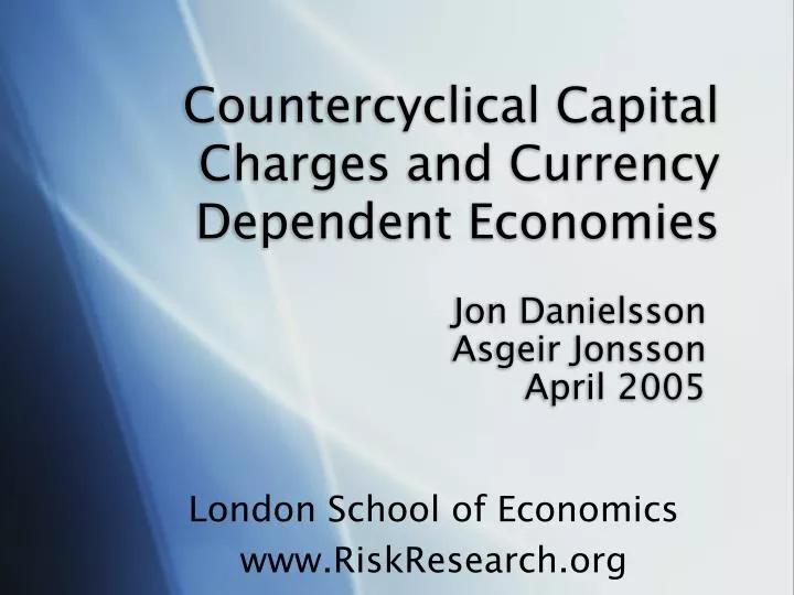 countercyclical capital charges and currency dependent economies