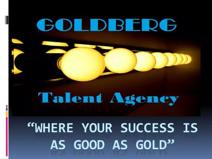 where your success is as good as gold