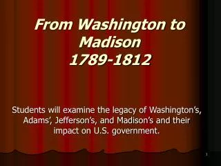 From Washington to Madison 1789-1812