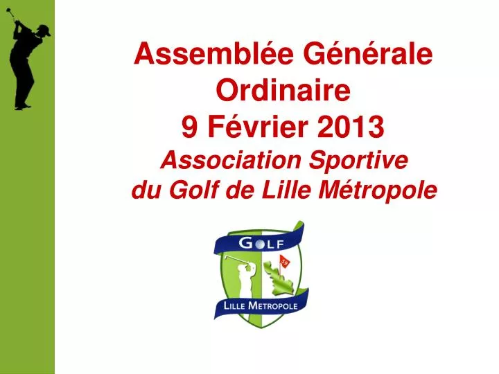 assembl e g n rale ordinaire 9 f vrier 2013 association sportive du golf de lille m tropole