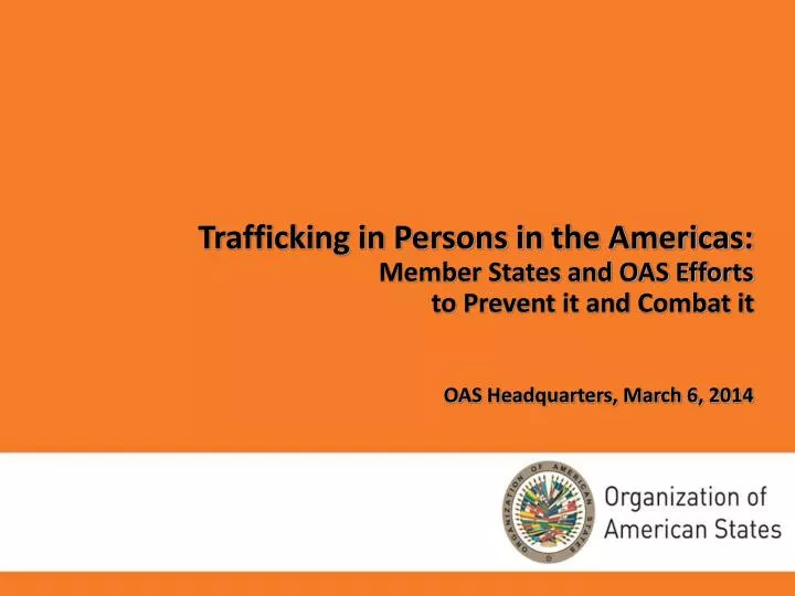 trafficking in persons in the americas member states and oas efforts to prevent it and combat it