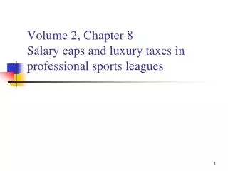 Volume 2, Chapter 8 Salary caps and luxury taxes in professional sports leagues