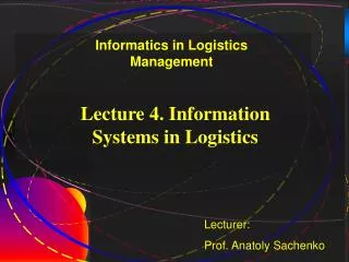 Lecture 4. Information Systems in Logistics