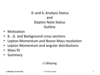 e? L and ?? e Analysis Status and Slepton Note Status Outline Motivation