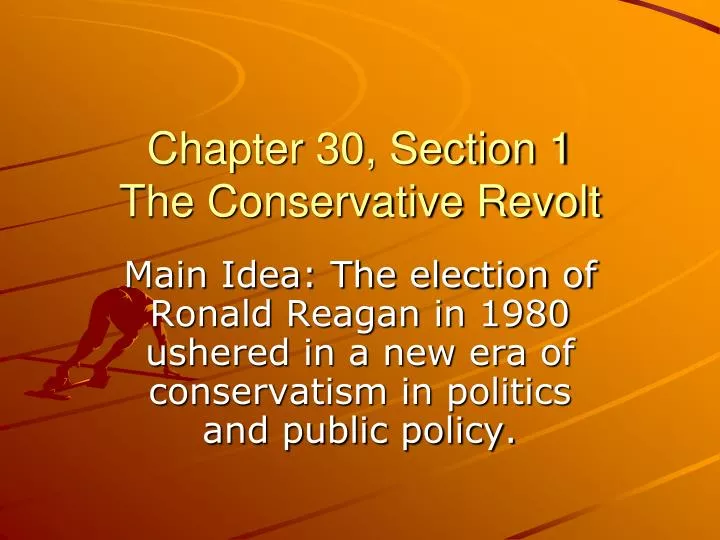 chapter 30 section 1 the conservative revolt
