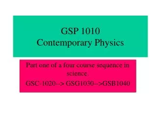 GSP 1010 Contemporary Physics