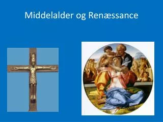 middelalder og ren ssance