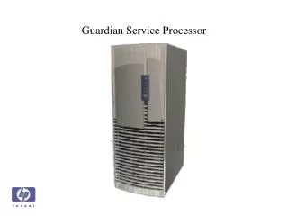 Guardian Service Processor