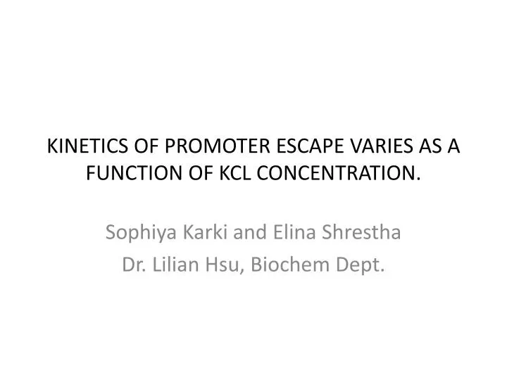 kinetics of promoter escape varies as a function of kcl concentration