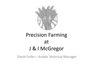 Precision Farming at J &amp; I McGregor