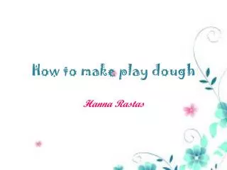 How to make play dough