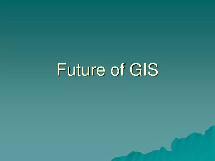 future of gis