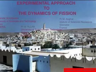 EXPERIMENTAL APPROACH TO THE DYNAMICS OF FISSION