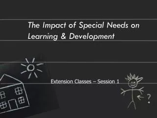 The Impact of Special Needs on Learning &amp; Development