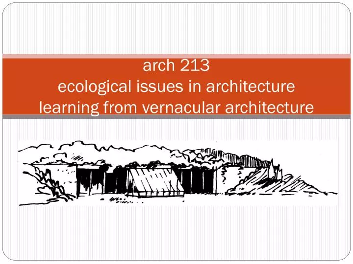 arch 213 ecological issues in architecture learning from vernacular architecture