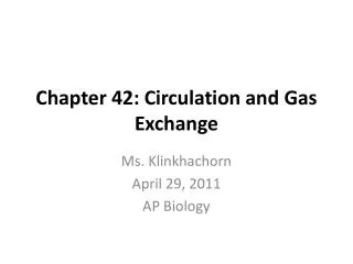 Chapter 42: Circulation and Gas Exchange