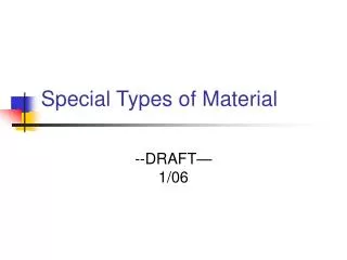 Special Types of Material