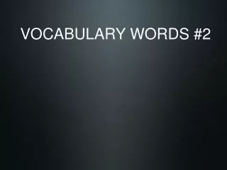 VOCABULARY WORDS #2