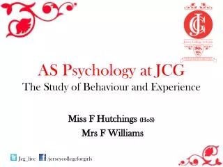 AS Psychology at JCG The Study of Behaviour and Experience