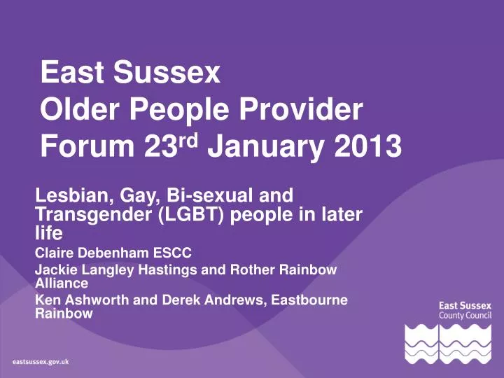east sussex older people provider forum 23 rd january 2013