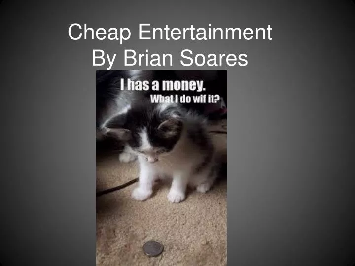 cheap entertainment by brian soares