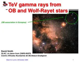 (OB association in Scorpius) David Smith SLAC, on leave from CNRS-IN2P3,