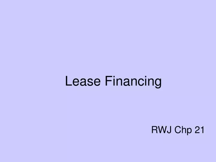 lease financing rwj chp 21