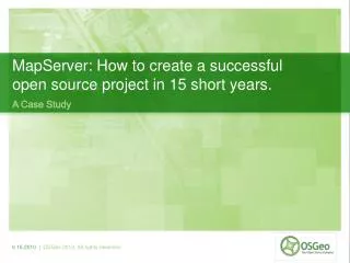 MapServer: How to create a successful open source project in 15 short years.