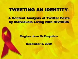 TWEETING AN IDENTITY : A Content Analysis of Twitter Posts by Individuals Living with HIV/AIDS
