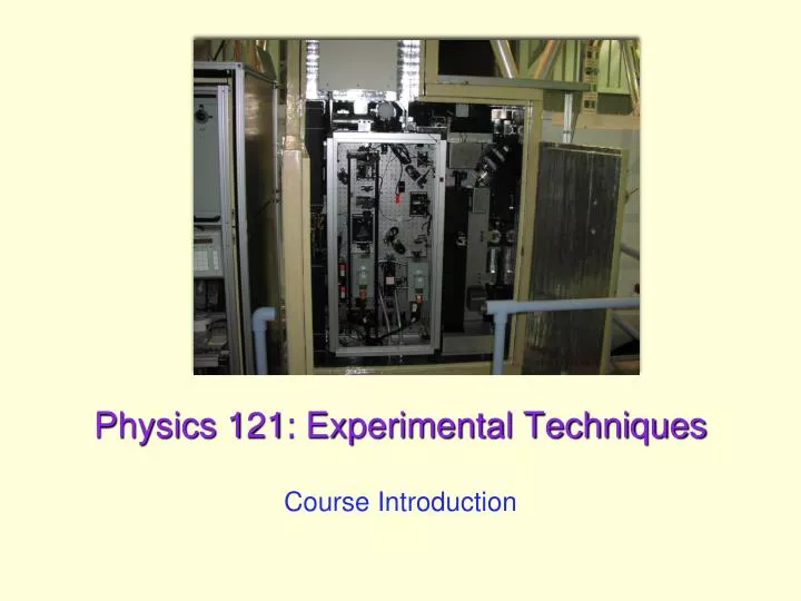 physics 121 experimental techniques