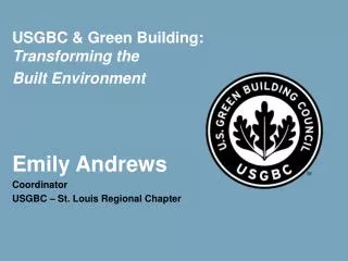 USGBC &amp; Green Building: Transforming the Built Environment