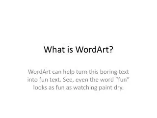 What is WordArt?