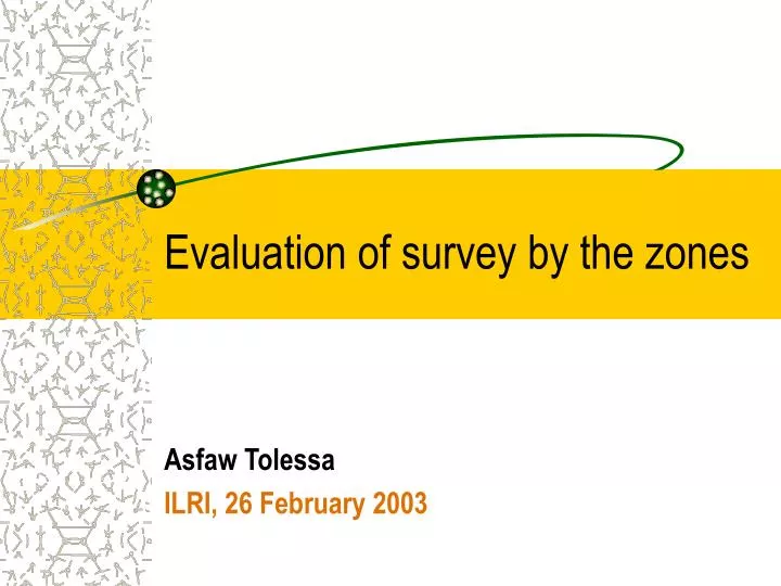 evaluation of survey by the zones