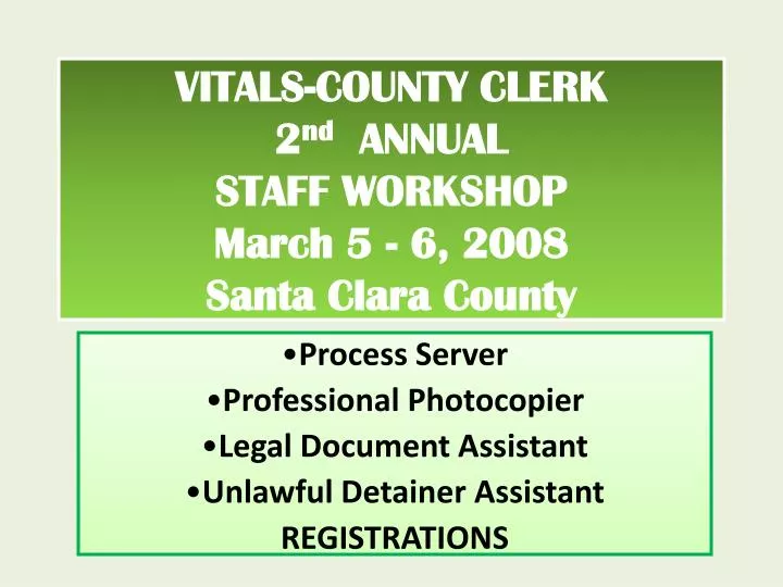 vitals county clerk 2 nd annual staff workshop march 5 6 2008 santa clara county