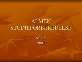 almen studieforberedelse